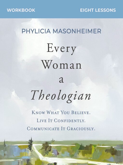 Title details for Every Woman a Theologian Workbook by Phylicia Masonheimer - Available